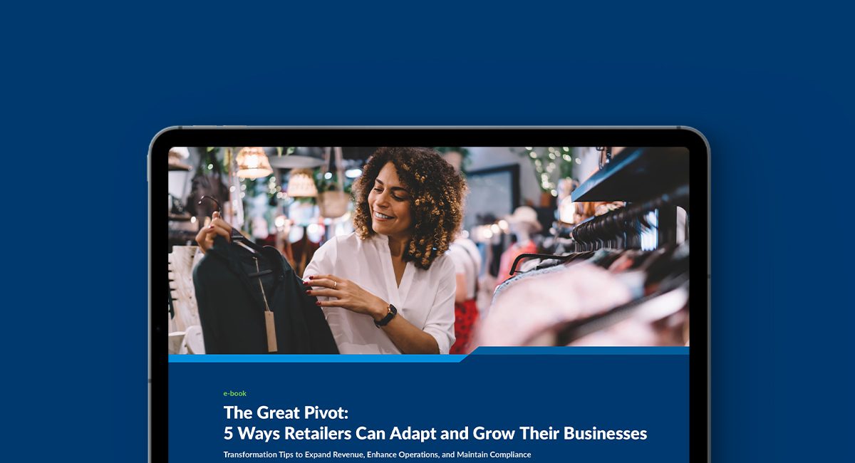 The Great Pivot: 5 Ways Retailers Can Adapt and Grow Their Businesses