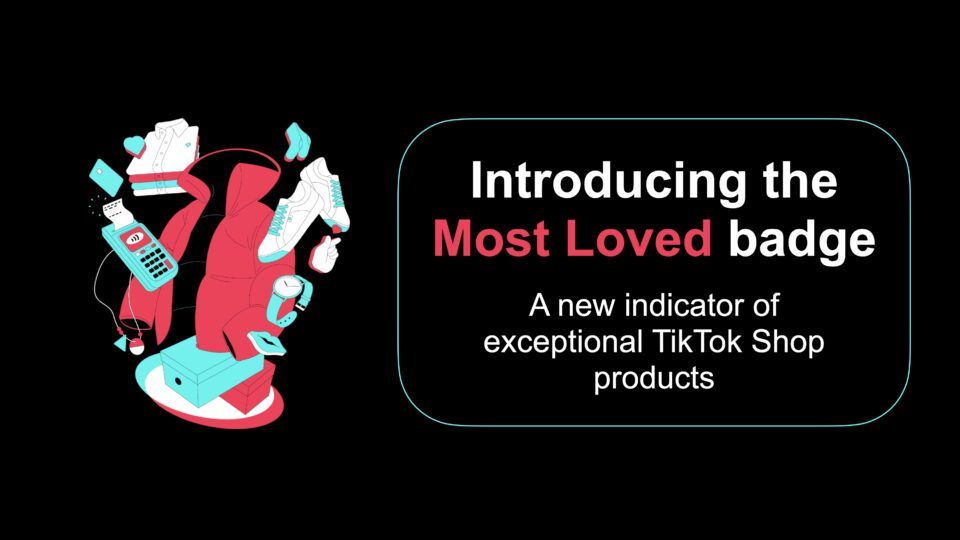 TikTok Shop has introduced a Most Loved badge on top products.
