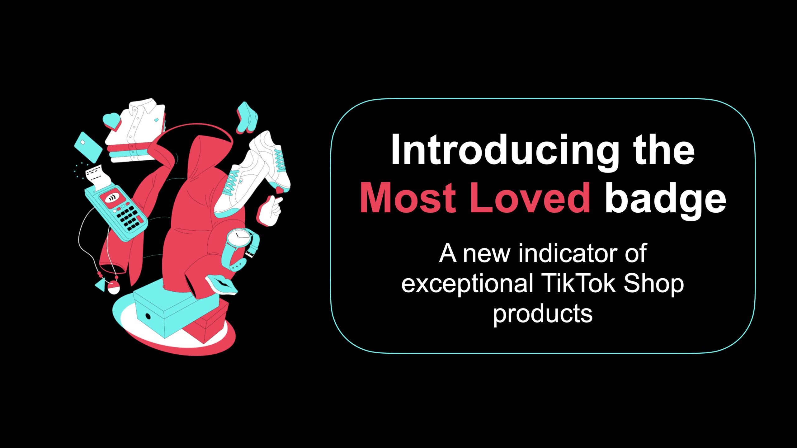 TikTok Shop has introduced a Most Loved badge on top products.