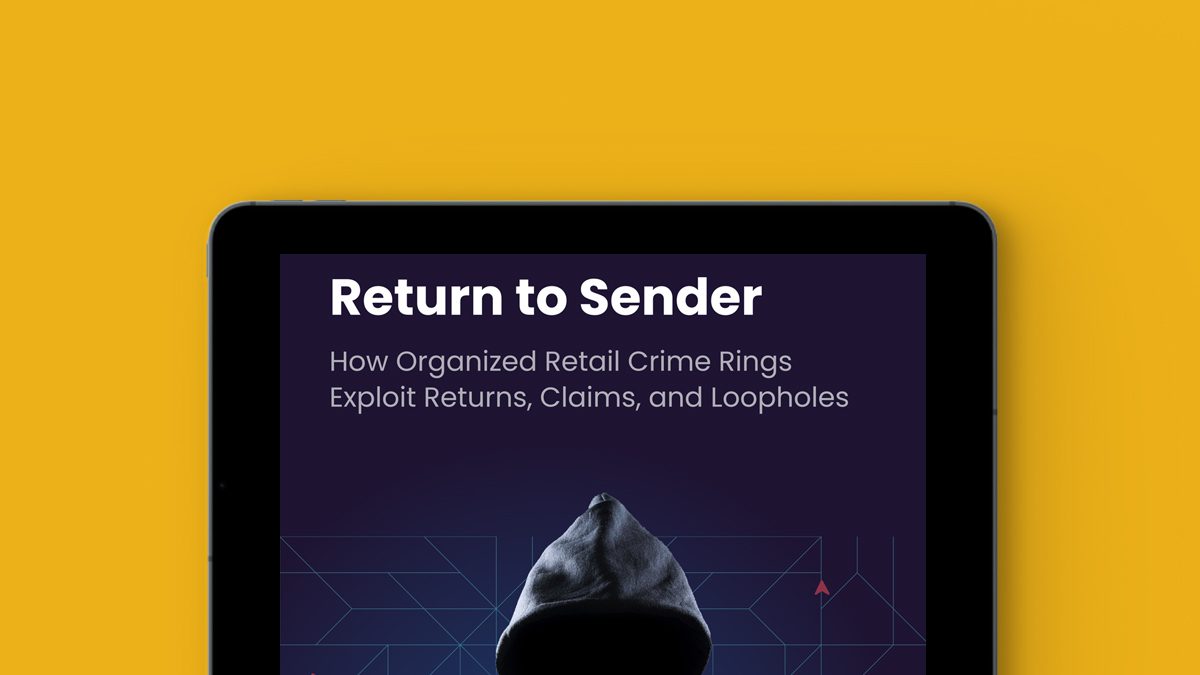 Return to Sender: How Organized Retail Crime Rings Exploit Returns, Claims, and Loopholes