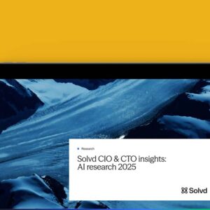 Solvd CIO & CTO Insights: AI Research 2025